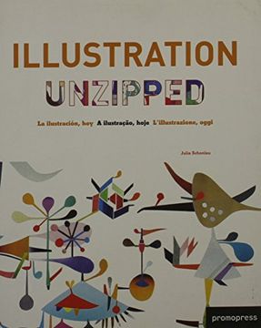 portada Illustration Unzipped = la Ilustración, hoy = a Illustraçâo, Hoje = L'illustrazione, Oggi (en Portugués, Español, Inglés, Italiano)