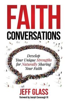 portada Faith Conversations: Develop Your Unique Strengths for Naturally Sharing Your Faith (en Inglés)
