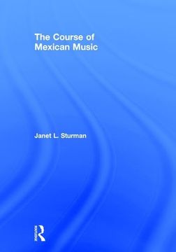 portada The Course of Mexican Music (en Inglés)