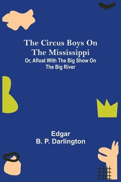 portada The Circus Boys on the Mississippi; Or, Afloat with the Big Show on the Big River (in English)