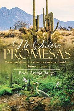 portada No Quiero Promesas: Poemas de Amor y Desamor en Canciones Inéditas. Historias Reales. (in Spanish)