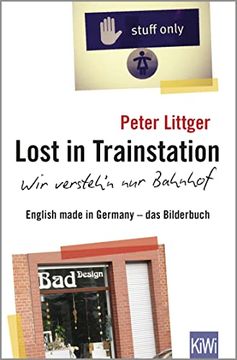portada Lost in Trainstation - wir Versteh'n nur Bahnhof: English Made in Germany - das Bilderbuch (en Alemán)