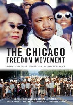 portada The Chicago Freedom Movement: Martin Luther King Jr. and Civil Rights Activism in the North (Civil Rights and Struggle) (in English)