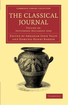 portada The Classical Journal 40 Volume Set: The Classical Journal: Volume 38, September-December 1828 Paperback (Cambridge Library Collection - Classic Journals) (en Inglés)
