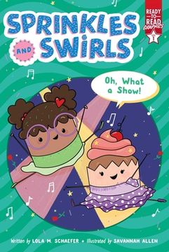 portada Oh, What a Show! Ready-To-Read Graphics Level 1 (Sprinkles and Swirls) (in English)