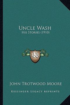 portada uncle wash: his stories (1910) (en Inglés)