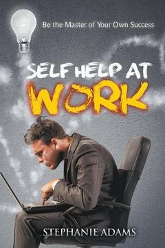 portada Self Help at Work: Be the Master of Your Own Success