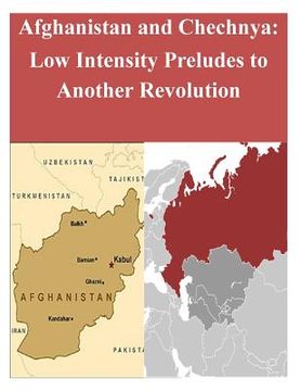 portada Afghanistan and Chechnya: Low Intensity Preludes to Another Revolution (en Inglés)