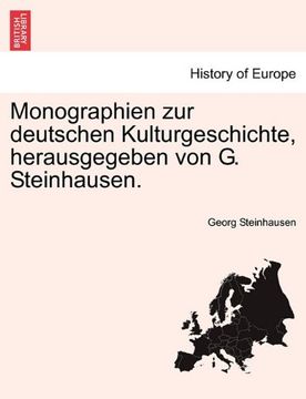 portada Monographien zur deutschen Kulturgeschichte, herausgegeben von G. Steinhausen. (German Edition)