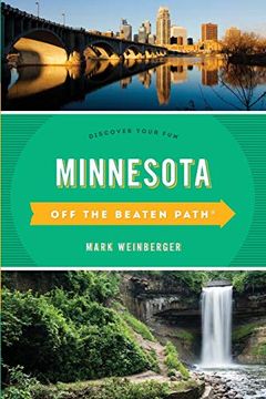 portada Minnesota off the Beaten Path(R): Discover Your fun (Off the Beaten Path Series) (en Inglés)