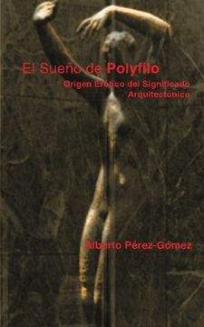 portada El Sueno de Polyfilo: Origen Erotico del Significado Arquitectonico (in Spanish)