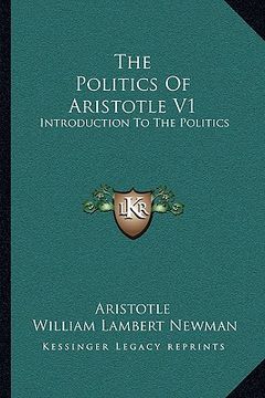 portada the politics of aristotle v1: introduction to the politics (en Inglés)