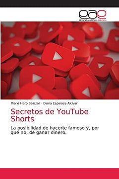 portada Secretos de Youtube Shorts: La Posibilidad de Hacerte Famoso y, por qué no, de Ganar Dinero (in Spanish)