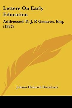 portada letters on early education: addressed to j. p. greaves, esq. (1827) (en Inglés)