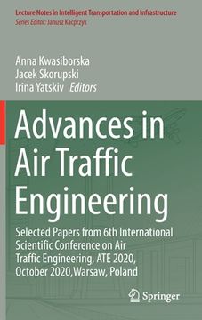 portada Advances in Air Traffic Engineering: Selected Papers from 6th International Scientific Conference on Air Traffic Engineering, Ate 2020, October 2020,