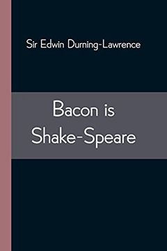 portada Bacon is Shake-Speare; Together With a Reprint of Bacon'S Promus of Formularies and Elegancies 