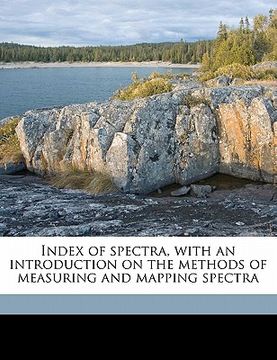 portada index of spectra, with an introduction on the methods of measuring and mapping spectra (en Inglés)
