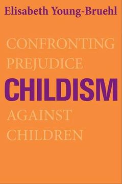portada Childism: Confronting Prejudice Against Children (in English)