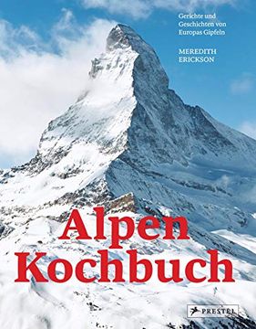 portada Alpen Kochbuch: Rezepte und Geschichten von Europas Gipfeln (in German)