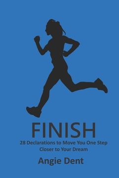portada Finish: 28 Declarations to Move You One Step Closer to Your Dream (in English)