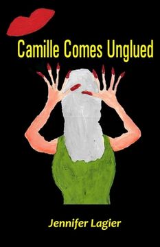 portada Camille Comes Unglued (en Inglés)