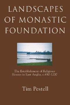 portada landscapes of monastic foundation: the establishment of religious houses in east anglia, c.650-1200 (en Inglés)