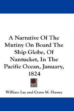portada a narrative of the mutiny on board the ship globe, of nantucket, in the pacific ocean, january, 1824
