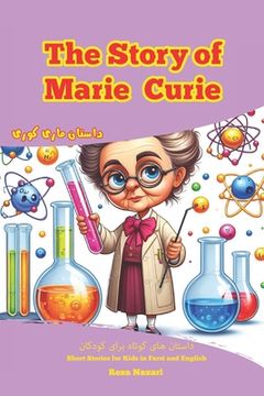 portada The Story of Marie Curie: Short Stories for Kids in Farsi and English (in English)