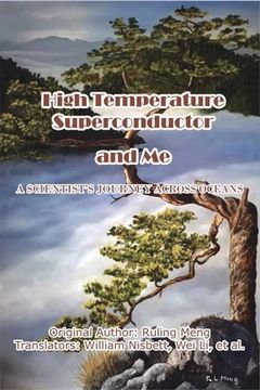 portada High Temperature Superconductor and Me: A Scientist's Journey Across Oceans (in English)