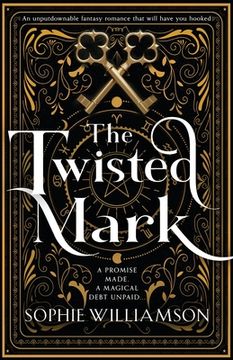 portada The Twisted Mark: An unputdownable dark fantasy romance that will have you hooked