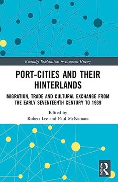 portada Port-Cities and Their Hinterlands (Routledge Explorations in Economic History) (in English)