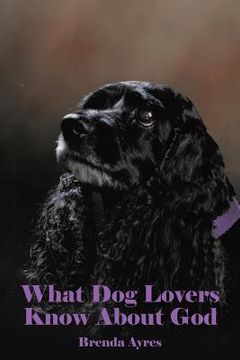 portada What Dog Lovers Know About God (en Inglés)