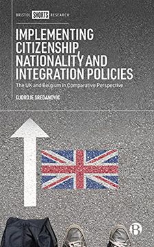 portada Implementing Citizenship, Nationality and Integration Policies: The uk and Belgium in Comparative Perspective (in English)