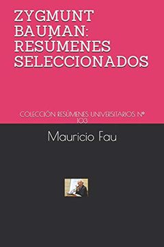 portada Zygmunt Bauman: Resúmenes Seleccionados: Colección Resúmenes Universitarios nº 103: Resúmenes Seleccionados: Colección Resúmenes Universitarios n° 103 (in Spanish)