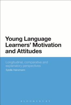 portada young language learners' motivation and attitudes: longitudinal, comparative and explanatory perspectives (en Inglés)