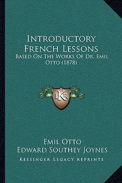 portada introductory french lessons: based on the works of dr. emil otto (1878) (in English)