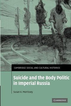 portada Suicide and the Body Politic in Imperial Russia (Cambridge Social and Cultural Histories) (en Inglés)