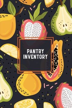 portada Pantry Inventory: Family Kitchen, Checklist For Pantry, Freezer Stock, Refrigerator, Record & Keep Track Product, Plus Grocery List Page
