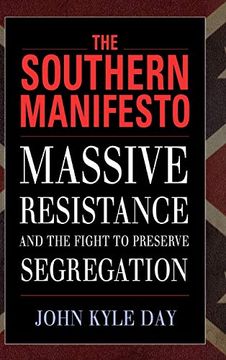 portada The Southern Manifesto: Massive Resistance and the Fight to Preserve Segregation (en Inglés)