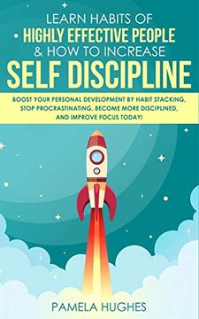portada Learn Habits of Highly Effective People & how to Increase Self Discipline: Boost Your Personal Development by Habit Stacking, Stop Procrastinating, Become More Disciplined, and Improve Focus Today! 