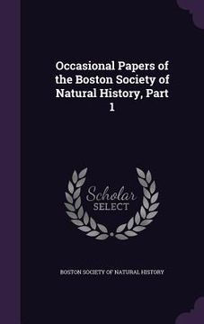 portada Occasional Papers of the Boston Society of Natural History, Part 1 (en Inglés)