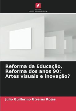 portada Reforma da Educação, Reforma dos Anos 90: Artes Visuais e Inovação?