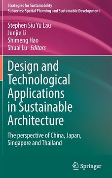 portada Design and Technological Applications in Sustainable Architecture: The Perspective of China, Japan, Singapore and Thailand (en Inglés)