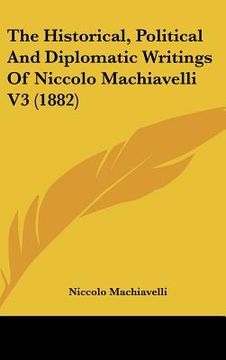 portada the historical, political and diplomatic writings of niccolo machiavelli v3 (1882)