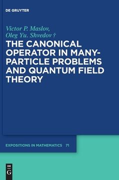 portada The Canonical Operator in Many-Particle Problems and Quantum Field Theory 