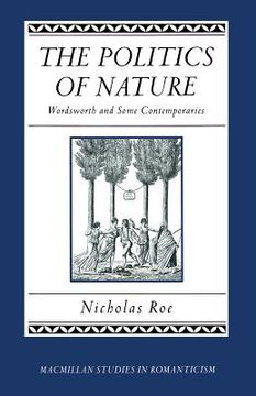 portada The Politics of Nature: Wordsworth and Some Contemporaries (en Inglés)