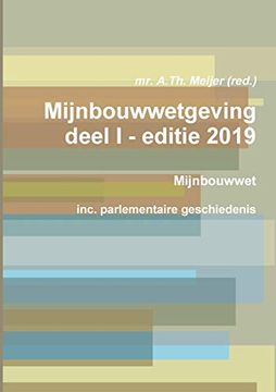 portada Mijnbouwwetgeving Deel i - Editie 2019 (en Holandés)