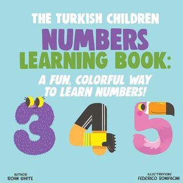 portada The Turkish Children Numbers Learning Book: A Fun, Colorful Way to Learn Numbers! (in English)