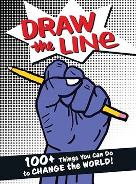 portada Draw the Line: 100+ Things you can do to Change the World! (en Inglés)