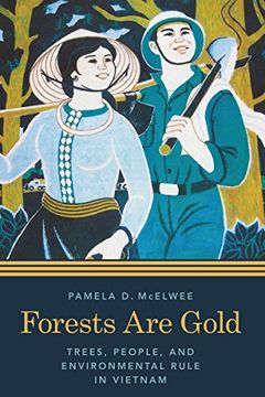 portada Forests are Gold: Trees, People, and Environmental Rule in Vietnam (Culture, Place, and Nature) (en Inglés)